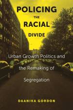 Policing the Racial Divide af Daanika Gordon