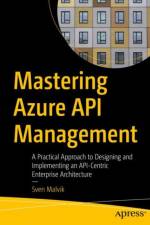 Mastering Azure API Management af Sven Malvik