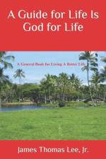 A Guide for Life Is God for Life af James Thomas Lee