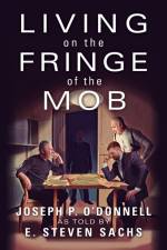 Living on the Fringe of the Mob af Joseph O'Donnell