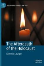 The Afterdeath of the Holocaust af Lawrence L. Langer