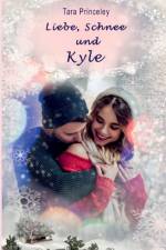 Liebe, Schnee und Kyle af Tara Princeley