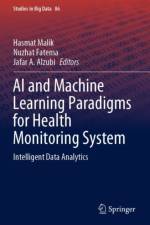 AI and Machine Learning Paradigms for Health Monitoring System