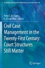 Civil Case Management in the Twenty-First Century: Court Structures Still Matter