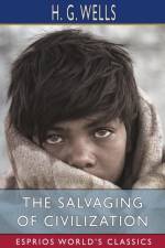 The Salvaging of Civilization (Esprios Classics) af H G Wells