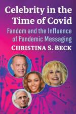 Celebrity in the Time of Covid af Christina S. Beck