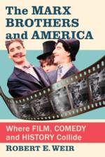 The Marx Brothers and America af Robert E. Weir