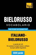 Vocabolario Italiano-Bielorusso per studio autodidattico - 3000 parole af Andrey Taranov
