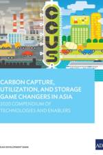Carbon Capture, Utilization, and Storage Game Changers in Asia af Asian Development Bank