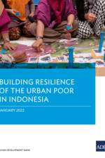 Building Resilience of the Urban Poor in Indonesia af Asian Development Bank
