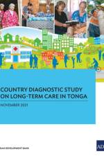 Country Diagnostic Study on Long-Term Care in Tonga af Asian Development Bank