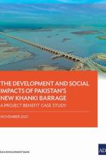 The Development and Social Impacts of Pakistan's New Khanki Barrage af Asian Development Bank