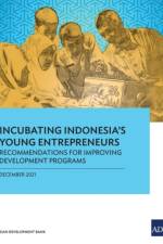Incubating Indonesia's Young Entrepreneurs af Asian Development Bank