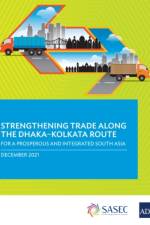 Strengthening Trade along the Dhaka-Kolkata Route af Asian Development Bank