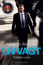 Mine 30 år som livvagt af Thea Pedersen