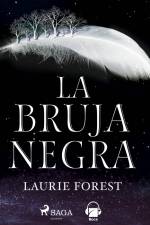 La bruja negra. Las crónicas de la Bruja Negra vol. I af Laurie Forest
