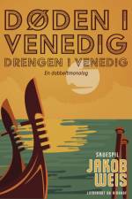 Døden i Venedig - drengen i Venedig. En dobbeltmonolog af Jakob Weis