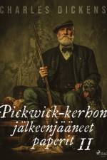 Pickwick-kerhon jälkeenjääneet paperit 2 af Charles Dickens