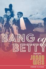 Bang og Betty af Jakob Weis