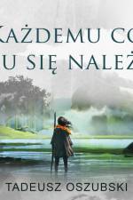 Każdemu, co mu się należy af Tadeusz Oszubski