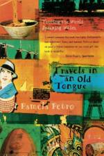 Travels in an Old Tongue af Pamela Petro