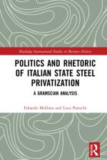 Politics and Rhetoric of Italian State Steel Privatisation af Edoardo (University of Bologna Mollona