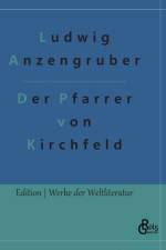 Der Pfarrer von Kirchfeld af Ludwig Anzengruber