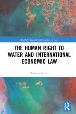 The Human Right to Water and International Economic Law af Roberta Greco