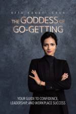 The Goddess of Go-Getting af Rita Kakati-Shah