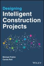 Designing Intelligent Construction Projects af Michael Frahm