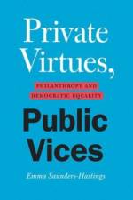 Private Virtues, Public Vices af Emma Saunders-Hastings