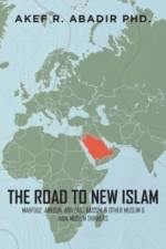 The Road to New Islam af Akef R Abadir