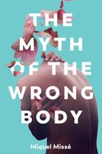 The Myth of the Wrong Body af Miquel Misse