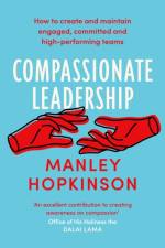 Compassionate Leadership af Manley Hopkinson
