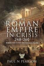The Roman Empire in Crisis, 248 260 af Paul N Pearson