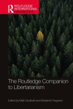 The Routledge Companion to Libertarianism
