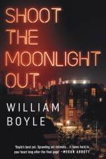 Shoot the Moonlight Out af William Boyle
