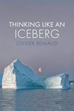 Thinking Like an Iceberg af Olivier (Ecole des Hautes Etudes en Sciences Sociales (EHESS) Remaud