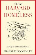 From Harvard to Homeless af Franklin Sooho Lee