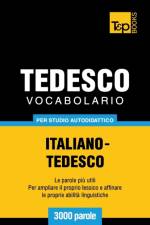 Vocabolario Italiano-Tedesco per studio autodidattico - 3000 parole af Andrey Taranov