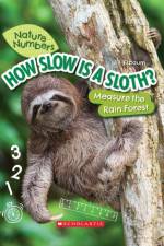 How Slow Is a Sloth?: Measure the Rainforest (Nature Numbers)