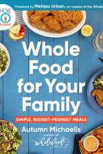 Whole Food For Your Family af Autumn Michaelis