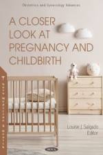 A Closer Look at Pregnancy and Childbirth