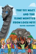 The Six Macs and the Slime Monster from Loch Ness af David J Dawkins