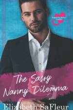 The Sassy Nanny Dilemma af Elizabeth Safleur