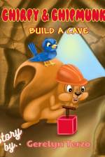 Chirpy & Chipmunk Build a Cave af Gerelyn Terzo