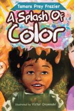 A Splash of Color af Tamara Pray Frazier