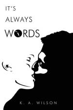 It's Always Words af K.A. Wilson