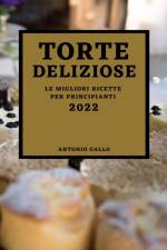 Torte Deliziose 2022 af Antonio Gallo