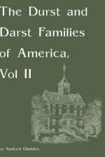 The Durst and Darst Families of America, Vol II af Sanford Gladden